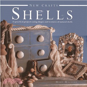 Shells ─ 25 Practical Projects Using Shapes and Textures of Natural Shells