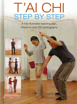 T'ai Chi, Step by Step ─ A fully illustrated teaching plan, shown in over 250 photographs