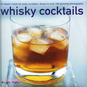 Whisky Cocktails ─ 50 classic mixes for every occasion, shown in over 100 stunning photographs