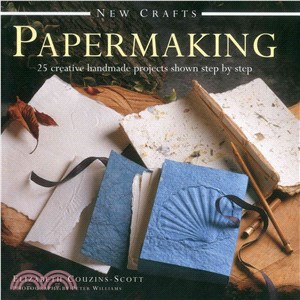 Papermaking ― 25 Creative Handmade Projects Shown Step by Step