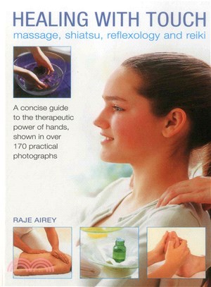 Healing With Touch ─ Massage, Shiatsu, Reflexology and Reiki