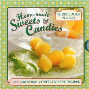 Home-Made Sweets & Candies ― 70 Traditional Confectionery Recipes