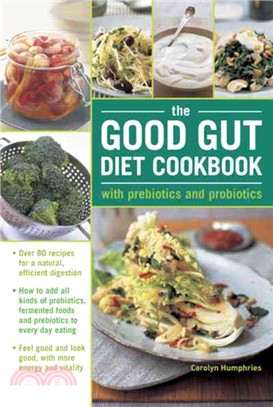 The Good Gut Diet Cookbook ─ With Prebiotics and Probiotics
