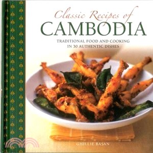 Classic Recipes of Cambodia ─ Traditional Food and Cooking in 25 Authentic Dishes