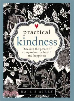 Practical Kindness ─ Develop the Power of Compassion for Health and Happiness