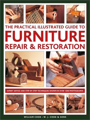 The Practical Guide to Furniture Repair & Restoration ― Expert Advice and Step-by-step Techniques in over 1200 Photographs