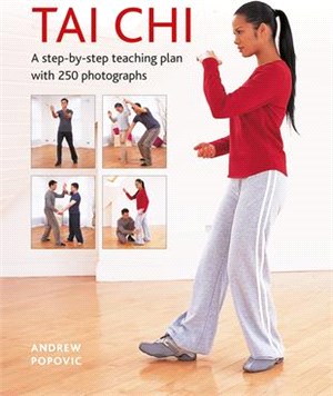 Tai Chi: A Step-By-Step Teaching Plan with 250 Photographs