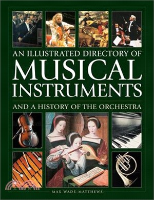 An Illustrated Directory of Musical Instruments and a History of the Orchestra