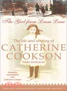 The Girl from Leam Lane: The Life and Writing of Catherine Cookson