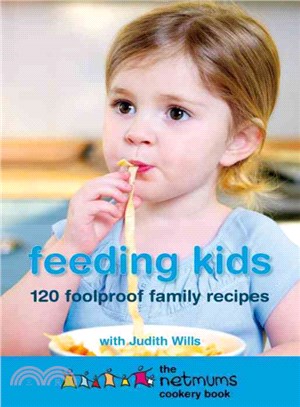 Feeding Kids: The Netmums Cookery Book