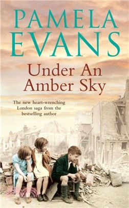 Under an Amber Sky：Family, friendship and romance unite in this heart-warming wartime saga