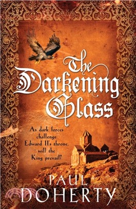 The Darkening Glass (Mathilde of Westminster Trilogy, Book 3)：Murder, mystery and mayhem in the court of Edward II