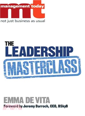 The Leadership Masterclass: Great Business Ideas Without the Hype
