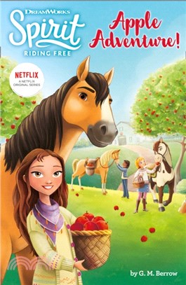 Spirit Riding Free: Apple Adventure!：Spirit Riding Free Chapter Books