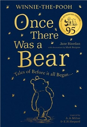 Winnie-the-Pooh: Once There Was a Bear (The Official 95th Anniversary Prequel)：Tales of Before it All Began ...