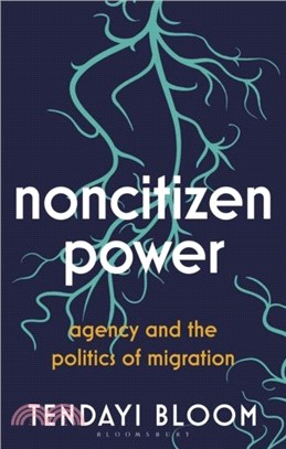 Noncitizen Power: Agency and the Politics of Migration