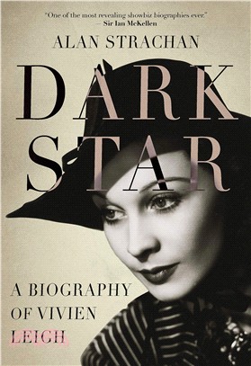 Dark Star：A Biography of Vivien Leigh