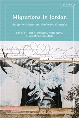 Migrations in Jordan：Reception Policies and Settlement Strategies
