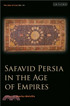 Safavid Persia in the Age of Empires