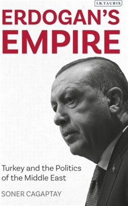 Erdogan's Empire：Turkey and the Politics of the Middle East