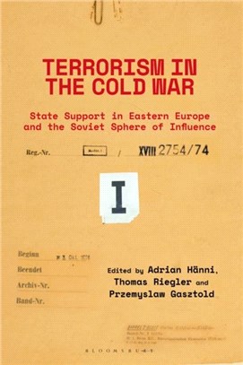 Terrorism in the Cold War：State Support in Eastern Europe and the Soviet Sphere of Influence