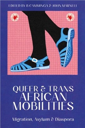 Queer and Trans African Mobilities：Migration, Asylum and Diaspora