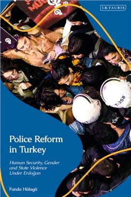 Police Reform in Turkey：Human Security, Gender and State Violence Under Erdogan