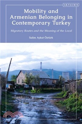 Mobility and Armenian Belonging in Contemporary Turkey：Migratory Routes and the Meaning of the Local