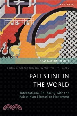 Palestine in the World：International Solidarity with the Palestinian Liberation Movement