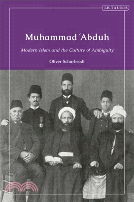 Muhammad 'Abduh：Modern Islam and the Culture of Ambiguity