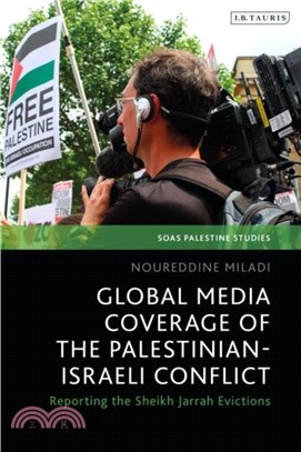 Global Media Coverage of the Palestinian-Israeli Conflict：Reporting the Sheikh Jarrah Evictions