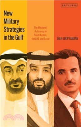 New Military Strategies in the Gulf: The Mirage of Autonomy in Saudi Arabia, the Uae and Qatar