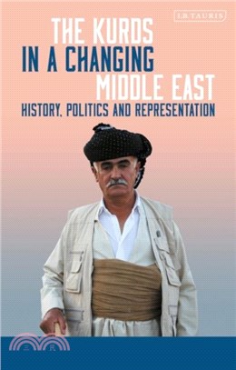 The Kurds in a Changing Middle East：History, Politics and Representation