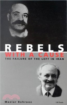 Rebels with a Cause：The Failure of the Left in Iran