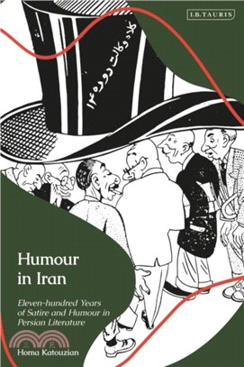 Humour in Iran：Eleven-hundred Years of Satire and Humour in Persian Literature