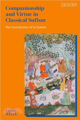 Companionship and Virtue in Classical Sufism：The Contribution of al-Sulami