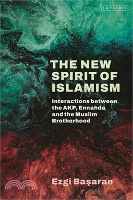 The New Spirit of Islamism: Interactions Between the Akp, Ennahda and the Muslim Brotherhood