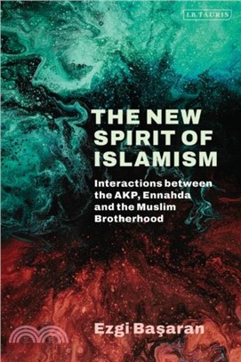 The New Spirit of Islamism：Interactions between the AKP, Ennahda and the Muslim Brotherhood