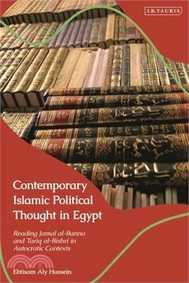 Contemporary Islamic Political Thought in Egypt: Reading Jamal Al-Banna and Tariq Al-Bishri in Autocratic Contexts