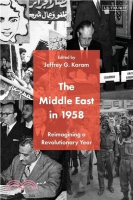 The Middle East in 1958：Reimagining a Revolutionary Year