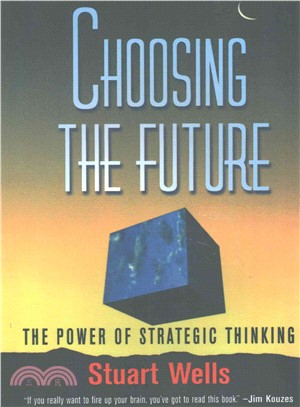Choosing the Future ─ The Power of Strategic Thinking
