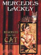 Reserved for the Cat