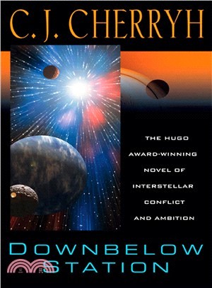Downbelow Station: Or the Company Wars