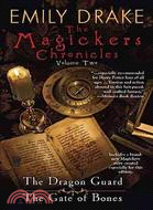 The Magickers Chronicles: The Dragon Guard / the Gate of Bones