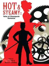 Hot and Steamy ─ Tales of Steampunk Romance