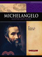 Michelangelo: Sculptor And Painter