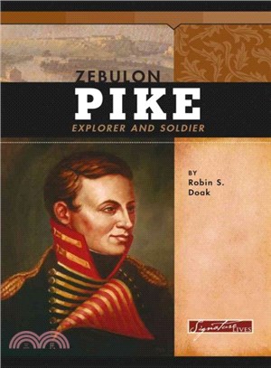 Zebulon Pike ― Explorer And Soldier