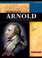 Benedict Arnold: From Patriot to Traitor