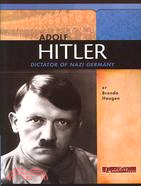 Adolf Hitler: Dictator of Nazi Germany