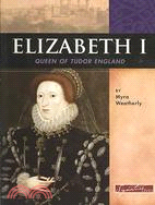 Elizabeth I: Queen of Tudor England